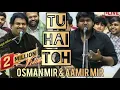 Download Lagu Tu Hai Toh (Live) Full Version - Osman Mir \u0026 Aamir Mir | Hunny, Bunny \u0026 Sagar | Mr. \u0026 Mrs. Maahi
