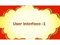 User Interface Part 1