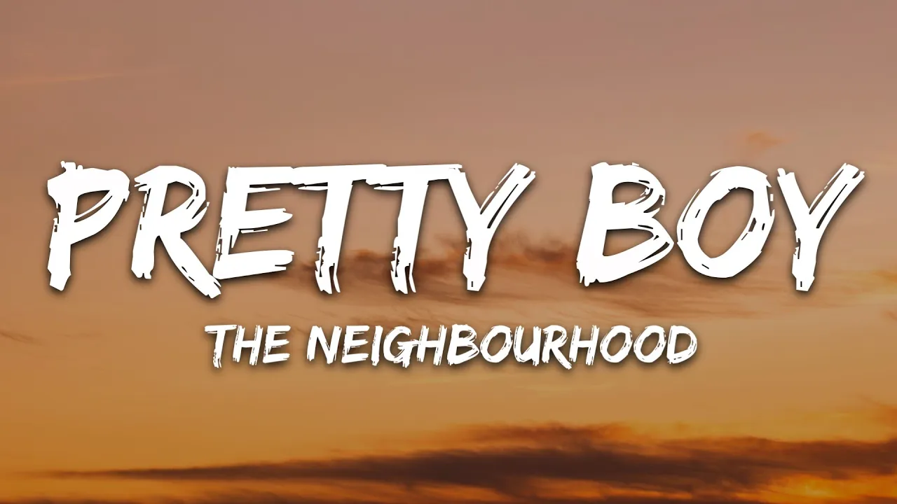 The Neighbourhood - Pretty Boy (Lyrics)