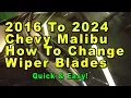 2016 To 2024 Chevrolet Malibu How To Change Wiper Blades With Sizes Part Numbers - Quick Easy