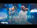 Download Lagu Eyshila, Weslei Santos - Bondade de Deus (Goodness of God) (Ao Vivo)