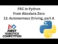 FRC Python from Absolute Zero - 13 Autonomous Driving