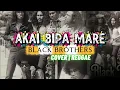AKAI BIPA MARE (BLACK BROTHERS) | COVER REGGAE | BY BA14 #reggae #coversong #blackbrothers 