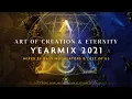 Download Lagu ART OF CREATION \u0026 ETERNITY YEARMIX 2021