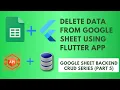 Delete Data From Google Sheet using Flutter App Google Sheet Backend CRUD Series Part-5