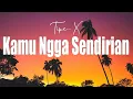 Download Lagu Tipe-X - Kamu Ngga Sendirian  - LIRIK