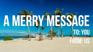 A Merry Message to YOU!