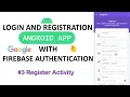 Register Activity Login Register Android App using Firebase Authentication with Database