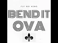 Bend It Ova Kemix