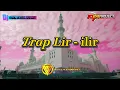Trap slow bass religi LIR ILIR remix riski irfan nanda #69project