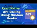 Efficient API Calling in React Native Expo Using Custom Hooks Optimized Data Fetching part - 16