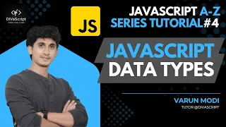 JavaScript Data Types JavaScript A-Z Tutorial Series Varun Modi DiVaScript