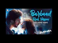 Barbaad(Full song) SAiyaara Movie Rock Version