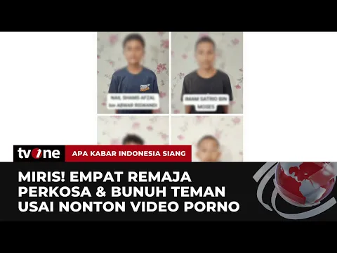 MIRIS! usai Nonton Film Porno, 4 Remaja Perkosa Teman Perempuannya hingga Tewas