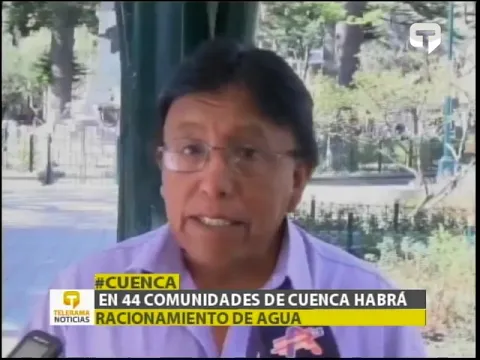 En 44 comunidades de Cuenca habrá racionamiento de agua