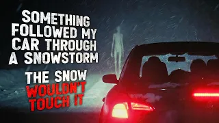 "Something Followed My Car Through a Snowstorm. The Snow Wouldn't Touch It" Creepypasta