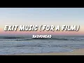 Download Lagu Radiohead - Exit Music (for a Film) (Lyrics)