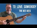 Download Lagu Easy Way to Play To Love Somebody - Bee Gees Guitar Lesson