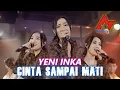 Download Lagu Yeni Inka - Cinta Sampai Mati | Dangdut [OFFICIAL]
