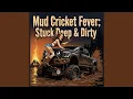 Mud Cricket Fever Stuck Deep Dirty