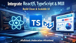 2 Integrate ReactJS TypeScript MUI Build Clean Scalable UI
