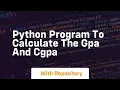 Python program to calculate the gpa and cgpa