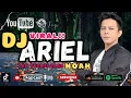 DJ YANG TERDALAM PAK JOKOWI ft. ARIEL NOAH - DJ FULL BASS (yang terdalam cover Jokowi)