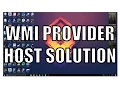 WMI Provider Host High CPU Usage - Alternate Solution