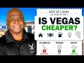 Is the Cost of Living in Las Vegas Cheaper Than CA AZ TX