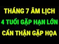 Download Lagu Tháng 7 Âm Lịch 2025: 4 Tuổi Gặp Hạn Lớn, Cẩn Thận Gặp Họa