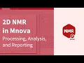 2D NMR Processing Analysis and Reporting