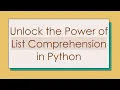 Unlock the Power of List Comprehension in Python