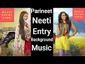 Download Lagu Parineetii | Parineet \u0026 Neeti Theme Entry Background Music