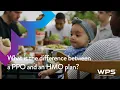 What is the difference between a PPO and an HMO plan WPS explains