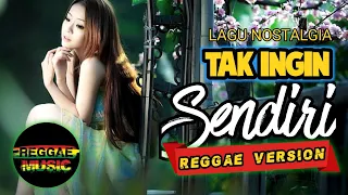 Download LAGU REGGAE TERBARU 2024 🌴TAK INGIN SENDIRI 🌴 REGGAE SLOW @GakaTalo MP3