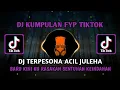 DJ BARU KINI KURASAKAN SENTUHAN KEINDAHAN || DJ PESONA ACIL JULEHA JEDAG JEDUG VIRALL FULL BASS