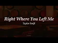 Download Lagu Taylor Swift - Right Where You Left Me (Lyrics)