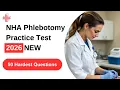 NHA Phlebotomy Practice Test 2026 - 50 Hardest Questions