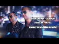 Download Lagu Dj Emre Yenigün ft. Serdar Ortaç - Ben Adam Olmam (Remix)