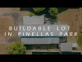 Buildable Lot in Pinellas Park