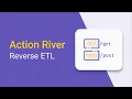 Action River Reverse ETL