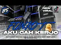 Download Lagu DJ FUNKOT AKU CAH KERJO VIRAL!! STYLE FUNKOT ASEK²BASS NYENI • BS REVOLUTION •