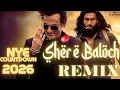 Lagu SHER E BALOCH-FA9LA(REMIX) REHMAN DAKAIT | DJ EVO7VE | NYE COUNTDOWN 2026 | AKSHAY KHANNA ENTRY SONG