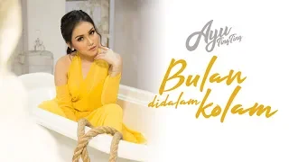 ayu ting ting bulan didalam kolam official music video 