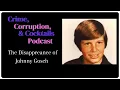The Disappearance of Johnny Gosch Crime Corruption Cocktails Episode 12