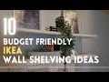 Top 10 inexpensive IKEA wall shelves IKEA wall storage ideas Budget friendly wall storage ideas