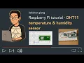 Raspberry pi tutorial - DHT11 and DHT22 Sensor to Measure Temperature and Humdity