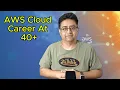 How to Become an AWS Cloud Support Engineer After 40