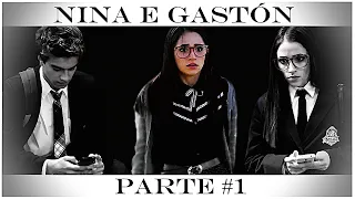 A História de Nina e Gastón (Parte 1) || #1Temporada
