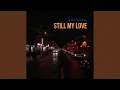 Download Lagu Still My Love (feat. Tyrone Moon)